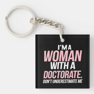 Ik ben een vrouw met een doctoraat grappige PhD af Sleutelhanger