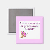 Ik ben een vrouw van genade en waardigheid vierkan magneet (Voorkant / Achterkant)