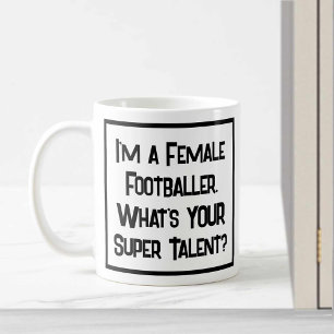 Ik ben een Vrouw voetballer. Wat is JOUW Super Tal Koffiemok