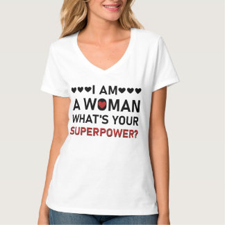 Ik ben een vrouw Wat is jouw Superpower T-Shirt? T-shirt