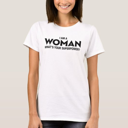 Ik ben een vrouw wat uw superkracht in zwart desig t-shirt (Voorkant)
