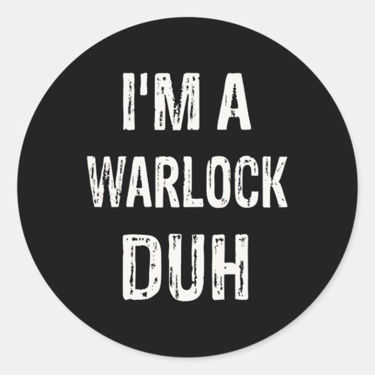 Ik ben een Warlock Duh Halloween kostuum Ronde Sticker (Voorkant)
