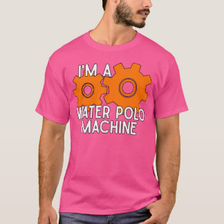 Ik ben een waterpolomachine t-shirt