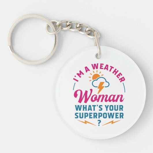 Ik ben een Weather Woman Wat is jouw Superpower? Sleutelhanger (Voorkant)