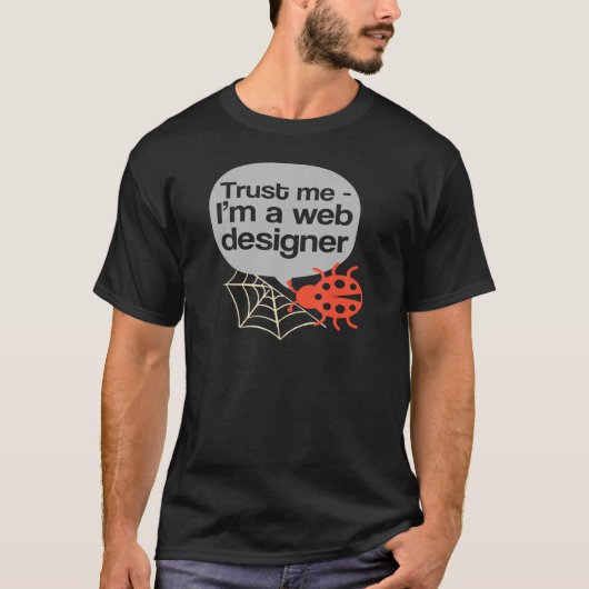 Ik ben een Web Designer Bug Hunter T-shirt (Voorkant)
