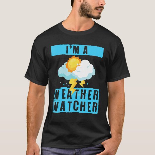 Ik ben een weerwatcher-meteoroloog t-shirt (Voorkant)