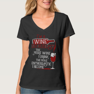 Ik ben een wijnliefhebber hoe meer wijn Zi de Drin T-shirt
