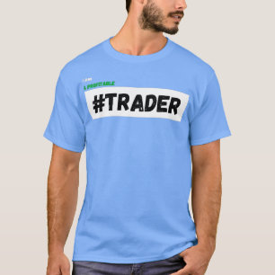 Ik ben een winstgevende handelaar t-shirt