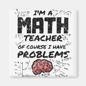 Ik ben een Wiskunde leraar Natuurlijk heb ik probl Magneet (Voorkant)