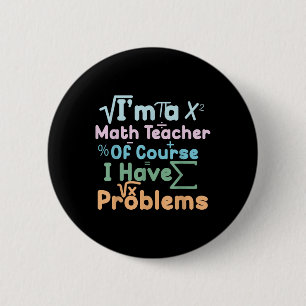 Ik ben een wiskundeleraar, natuurlijk heb ik probl ronde button 5,7 cm