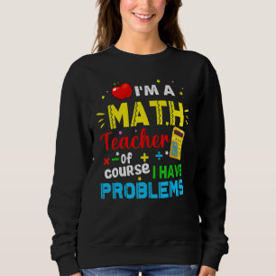 Ik Ben Een Wiskundeleraar Natuurlijk Heb Ik Proble Trui