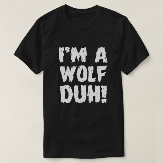 Ik ben een Wolf Duh Easy Matching Halloween Costum T-shirt (Design voorkant)