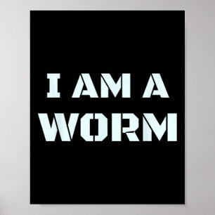 Ik ben een worm in eenvoudig kostuum, gemakkelijk poster