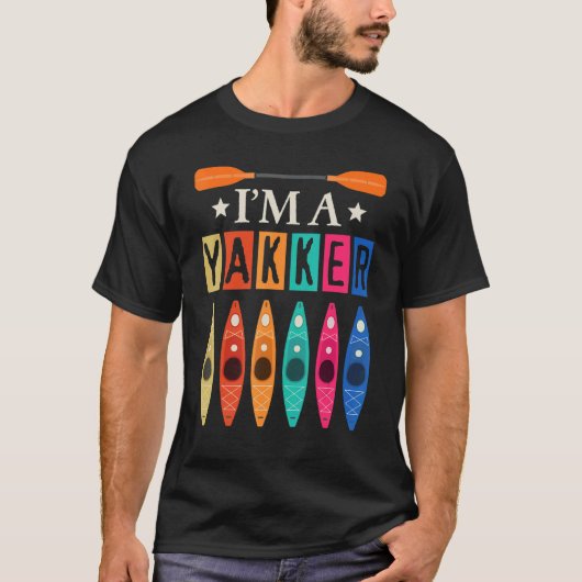 Ik ben een Yakker Cool Kayak Kayaking Canoe River  T-shirt (Voorkant)