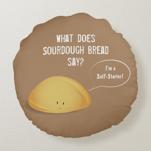 Ik ben een Zelfstarter Sourdough Brood Bruin Wit Rond Kussen (Achterkant)