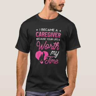 Ik ben een zorgverlener geworden omdat je leven mi t-shirt