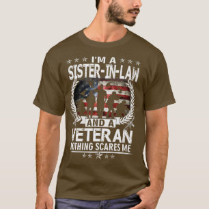 Ik ben een zusterInLaw en een Veteraan... niets ma T-shirt