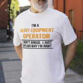Ik ben een Zware Apparatuur Exploitant T-shirt