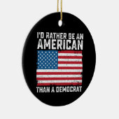 Ik ben eerder een Amerikaan dan een democraat Keramisch Ornament (Rechts)