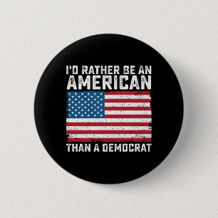 Ik ben eerder een Amerikaan dan een democraat Ronde Button 5,7 Cm