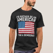 Ik ben eerder een Amerikaan dan een democraat T-shirt (Voorkant)