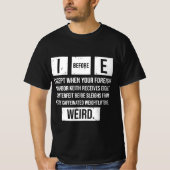 Ik ben eerder grappig Engels grammatica uitzonderi T-shirt (Voorkant)