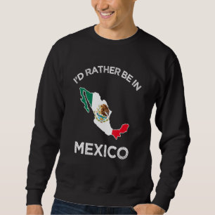 Ik ben eerder in Mexico Mexicaanse vlag Trui