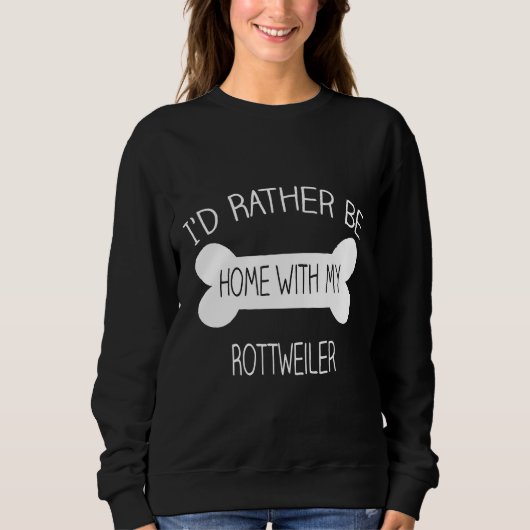 Ik ben eerder thuis met mijn rottweiler trui (Voorkant)