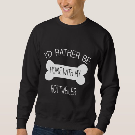 Ik ben eerder thuis met mijn rottweiler trui (Voorkant)