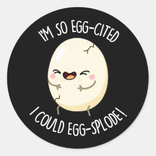Ik ben Egg-cited Ik kon Ei-splode Ei Pun Dark BG Ronde Sticker