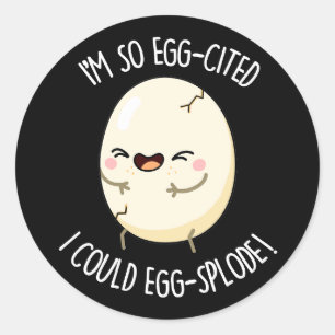 Ik ben Egg-cited Ik kon Ei-splode Ei Pun Dark BG Ronde Sticker
