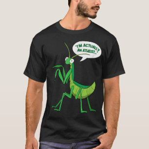 Ik ben eigenlijk een atheïst boefje dat Mantis bid T-shirt