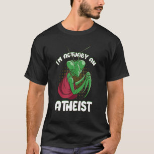 Ik ben eigenlijk een atheïstische monnik die Manti T-shirt