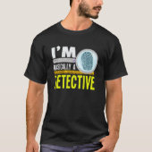 Ik ben eigenlijk een detective crimineel van junki t-shirt (Voorkant)