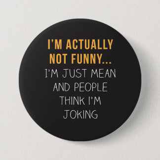 Ik ben eigenlijk niet grappig... ik ben gewoon gem ronde button 7,6 cm