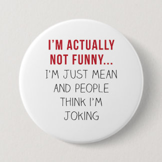 Ik ben eigenlijk niet grappig... ik ben gewoon gem ronde button 7,6 cm