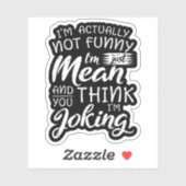 Ik ben eigenlijk niet grappig, ik ben gewoon gemee sticker (Vel)