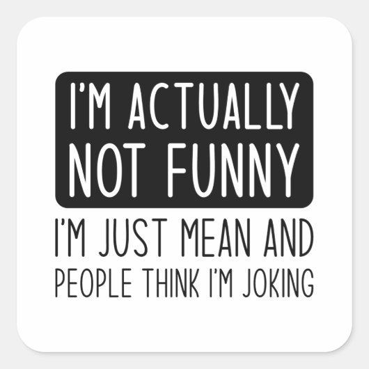 Ik ben eigenlijk niet grappig vierkante sticker (Voorkant)