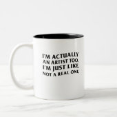Ik ben eigenlijk ook een kunstenaar, gewoon niet e tweekleurige koffiemok (Links)