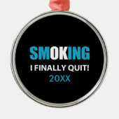 Ik ben eindelijk gestopt met roken beloning metalen ornament (Voorkant)