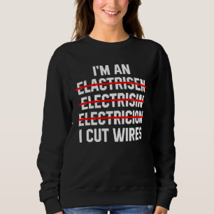 Ik ben elektricien, ik snij draden Elektrotechnisc Trui