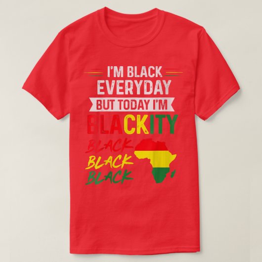Ik ben elke dag zwart, maar vandaag ben ik Blacki T-shirt (Design voorkant)