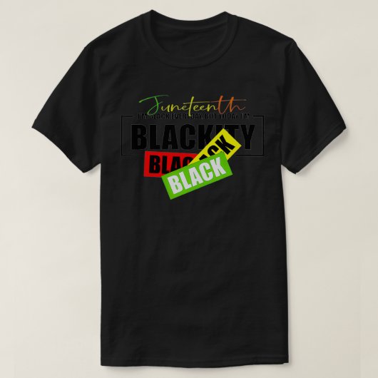 Ik ben elke dag zwart, maar vandaag ben ik Blacki T-shirt (Design voorkant)