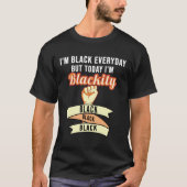 Ik ben elke dag zwart, maar vandaag ben ik Blackit T-shirt (Voorkant)
