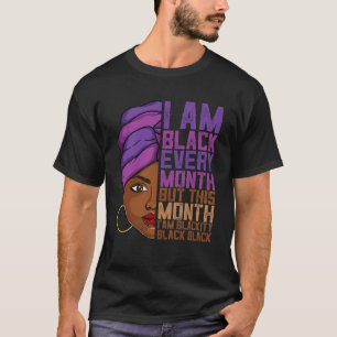 Ik ben elke maand zwart Kleding Afro Melanin Proud T-shirt