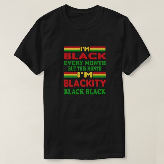 Ik ben elke maand zwart, maar deze maand ben ik Bl T-shirt (Design voorkant)