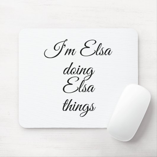 Ik ben Elsa aan het doen Elsa Things Funny Verjaar Muismat (Met muis)