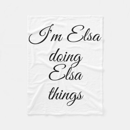 Ik ben Elsa die Elsa-dingen doet Funny verjaardags Fleece Deken (Voorkant)