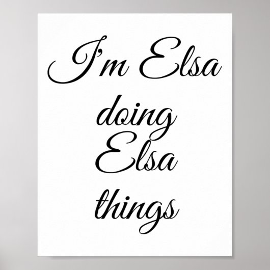 Ik ben Elsa die Elsa-dingen doet Funny verjaardags Poster (Voorkant)
