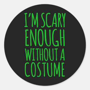 Ik ben eng genoeg zonder een kostuum voor Hallowee Ronde Sticker